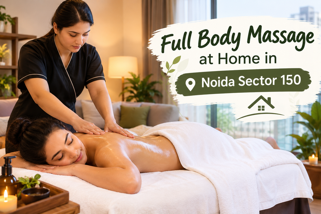 Full Body Massage at Home in Noida Sector 150 - female to male body massage at home in noida sector 150